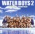 WATER BOYS 2