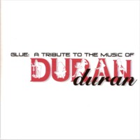 GLUE: A Tribute To The Music Of Duran Duran