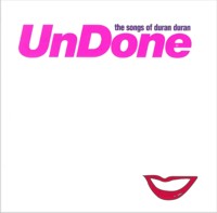 The Songs Of Duran Duran UNDONE