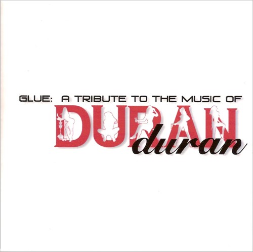 GLUE: A Tribute To The Music Of Duran Duran